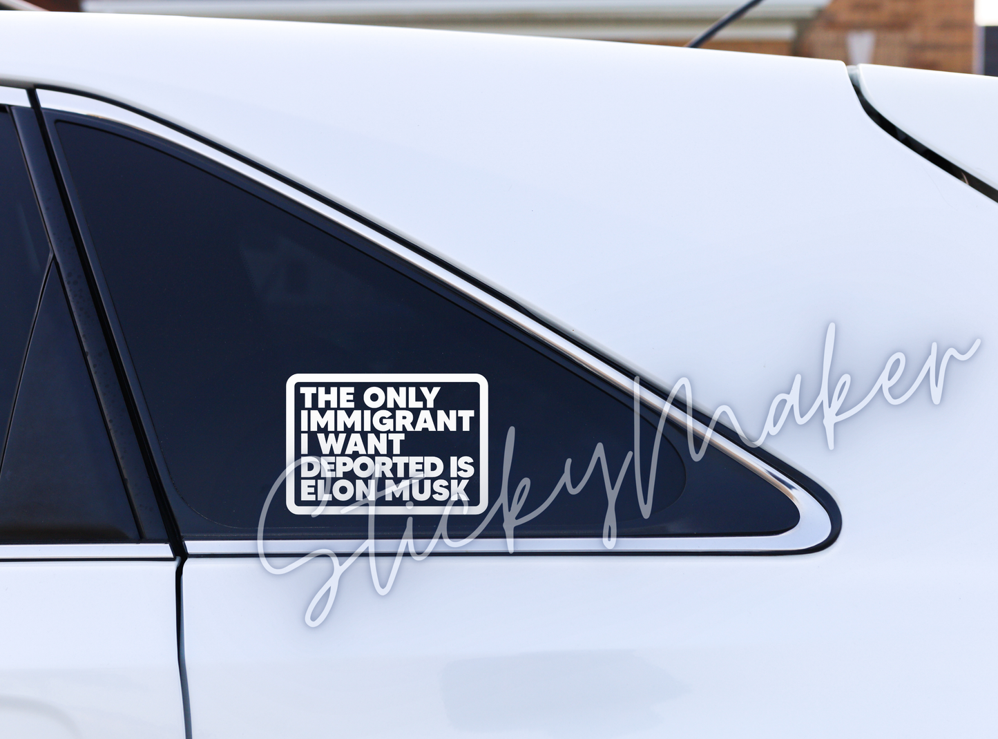 The Only Immigrant I Want Deported Is Elon Musk Vinyl Decal | Bumper Sticker | Anti Elon Tesla | High Quality Waterproof UV Resistant